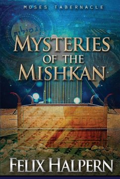 MYSTERIES OF THE MISHKAN - Halpern, Felix