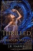 Thrilled (Dragon Mates, #2) (eBook, ePUB)