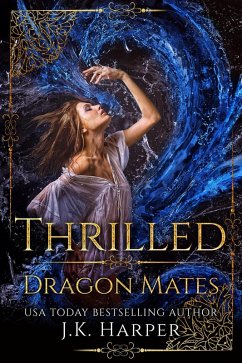 Thrilled (Dragon Mates, #2) (eBook, ePUB) - Harper, J. K.