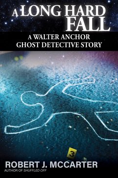 A Long Hard Fall (A Walter Anchor Ghost Detective Story, #3) (eBook, ePUB) - McCarter, Robert J.