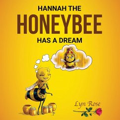Hannah the Honeybee Has a Dream - Ram, Lyn Rose