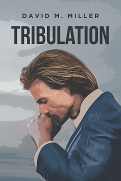 Tribulation - Miller, David M.