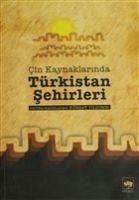 Cin Kaynaklarinda Türkistan Sehirleri - Yildirim, Kürsat