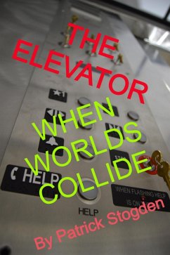 The Elevator (eBook, ePUB) - Stogden, Patrick