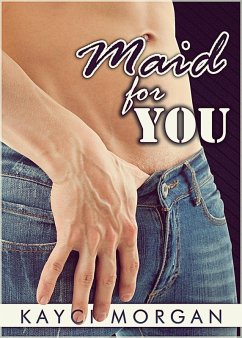 Maid for You (eBook, ePUB) - Morgan, Kayci