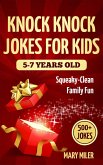 Knock Knock Jokes For Kids 5-7 Years Old: Squeaky-Clean Family Fun (eBook, ePUB)