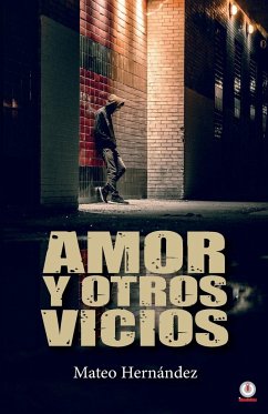 Amor y otros vicios - Hernández, Mateo