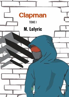 Clapman: Tome I - Lelyric, M.