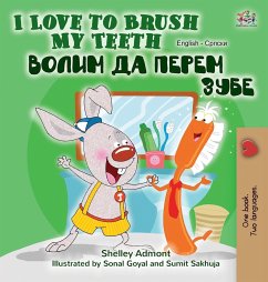 I Love to Brush My Teeth (English Serbian Bilingual Book -Cyrillic) - Admont, Shelley; Books, Kidkiddos