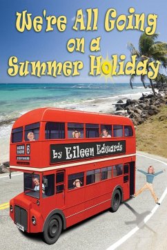 We're All Going On A SUMMER HOLIDAY - Edwards, Eileen