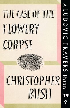 The Case of the Flowery Corpse - Bush, Christopher