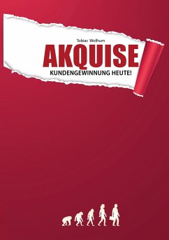 Akquise - Kundengewinnung heute! - Wolfrum, Tobias