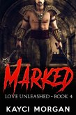 Marked (Love Unleashed, #4) (eBook, ePUB)