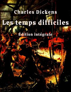 Les temps difficiles (Édition intégrale) (eBook, ePUB) - Dickens, Charles