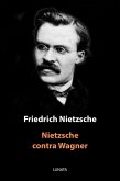 Nietzsche contra Wagner (eBook, ePUB)