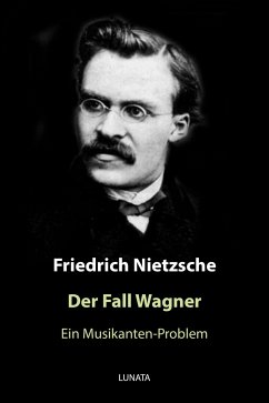 Der Fall Wagner (eBook, ePUB) - Nietzsche, Friedrich Wilhelm