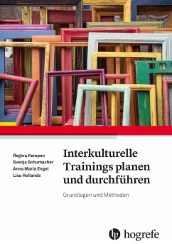 Interkulturelle Trainings planen und durchführen (eBook, ePUB) - Kempen, Regina; Schumacher, Svenja; Engel, Anna Maria; Hollands, Lisa