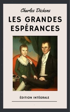 Les Grandes Espérances (Édition intégrale) (eBook, ePUB) - Dickens, Charles