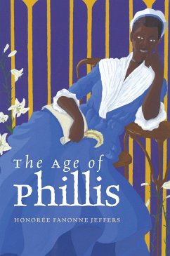 The Age of Phillis (eBook, ePUB) - Jeffers, Honorée Fanonne