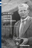 "Alle Angst vor der Zukunft überwunden ..." (eBook, PDF)