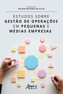 Estudos Sobre Gestão de Operações em Pequenas e Médias Empresas (eBook, ePUB) - da Silva, Helder Antônio