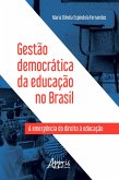 Gestão Democrática da Educação no Brasil: A Emergência do Direito à Educação (eBook, ePUB)