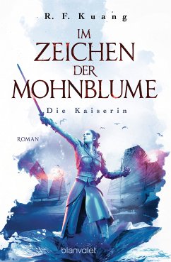 Die Kaiserin / Im Zeichen der Mohnblume Bd.2 (eBook, ePUB) - Kuang, R.F.