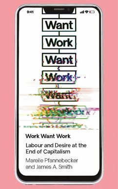 Work Want Work (eBook, ePUB) - Pfannebecker, Mareile; Smith, James