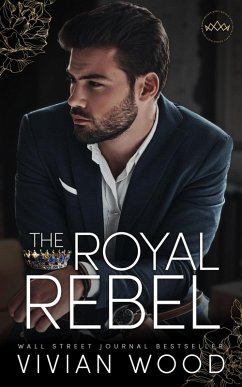 The Royal Rebel (The Dirty Royals, #1) (eBook, ePUB) - Wood, Vivian