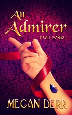 An Admirer (Jewel Bonds, #1) (eBook, ePUB) - Derr, Megan
