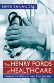 The Henry Fords of Healthcar (eBook, ePUB)