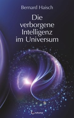 Die verborgene Intelligenz im Universum (eBook, ePUB) - Haisch, Bernhard