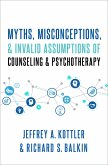 Myths, Misconceptions, and Invalid Assumptions of Counseling and Psychotherapy (eBook, ePUB)