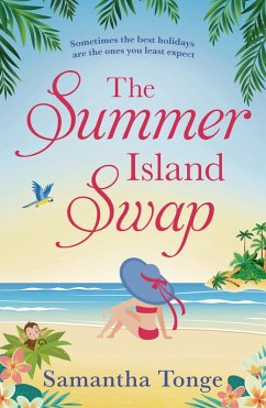 The Summer Island Swap (eBook, ePUB) - Tonge, Samantha The Summer Island Swap (eBook, ePUB) - Tonge, Samantha