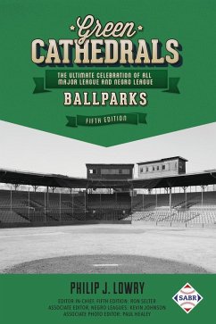 Cover Green Cathedrals: The Ultimate Celebration of All Major League and Negro League Ballparks (Fifth Edition) (eBook, ePUB)