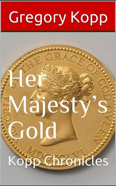 Her Majesty's Gold (Kopp Chronicles, #6) (eBook, ePUB)