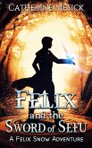 Felix and the Sword of Sefu (eBook, ePUB)