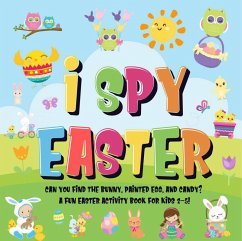 I Spy Easter: Can You Find the Bunny, Painted Egg, and Candy?   A Fun Easter Activity Book for Kids 2-5! (eBook, ePUB) - Books, Pamparam Kids