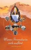 Wenn Fremdsein sich auflöst (eBook, ePUB) Wenn Fremdsein sich auflöst (eBook, ePUB)
