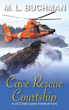 Cave Rescue Courtship: a military romance story (US Coast Guard, #4) (eBook, ePUB) - Buchman, M. L.