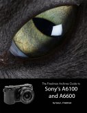The Friedman Archives Guide to Sony's Alpha 6100 and 6600 (eBook, ePUB) The Friedman Archives Guide to Sony's Alpha 6100 and 6600 (eBook, ePUB)