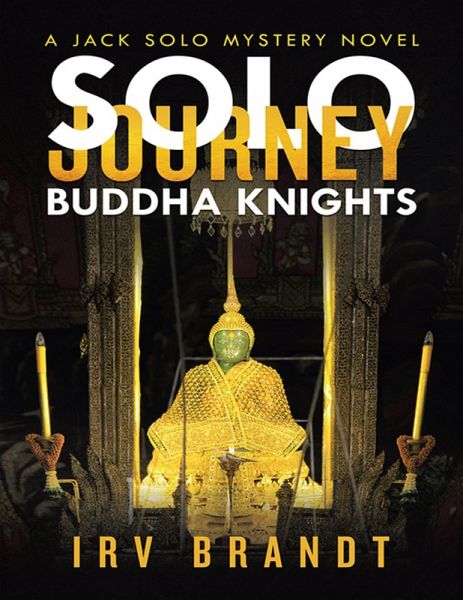Solo Journey: Buddha Knights a Jack Solo Mystery Novel (eBook, ePUB) Solo Journey: Buddha Knights a Jack Solo Mystery Novel (eBook, ePUB)