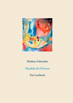 Mandala des Herzens (eBook, ePUB) - Schneider, Mathias