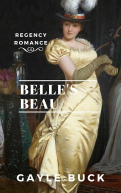 Belle's Beau (eBook, ePUB) - Buck, Gayle