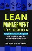 Lean Management für Einsteiger: Erfolgsfaktoren für Lean Management - Lean Leadership & Co. als langfristige Erfolgsgaranten (eBook, ePUB)