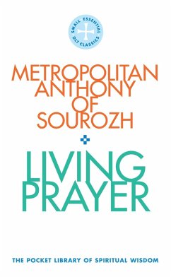Living Prayer (eBook, ePUB) - Anthony of Sourozh, Metropolitan