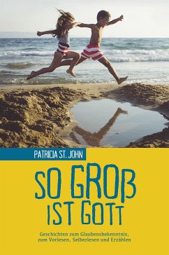 So groß ist Gott (eBook, ePUB) - St. John, Patricia