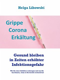 Gesund bleiben in Zeiten erhöhter Infektionsgefahr (eBook, ePUB) - Libowski, Helga