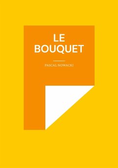 Le bouquet (eBook, ePUB) - Nowacki, Pascal