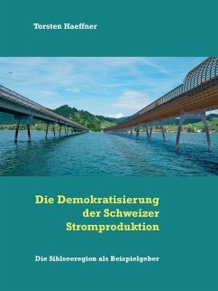 Die Demokratisierung der Schweizer Stromproduktion (eBook, ePUB)